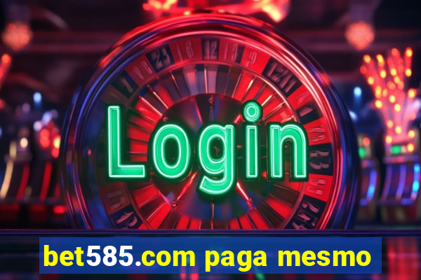 bet585.com paga mesmo